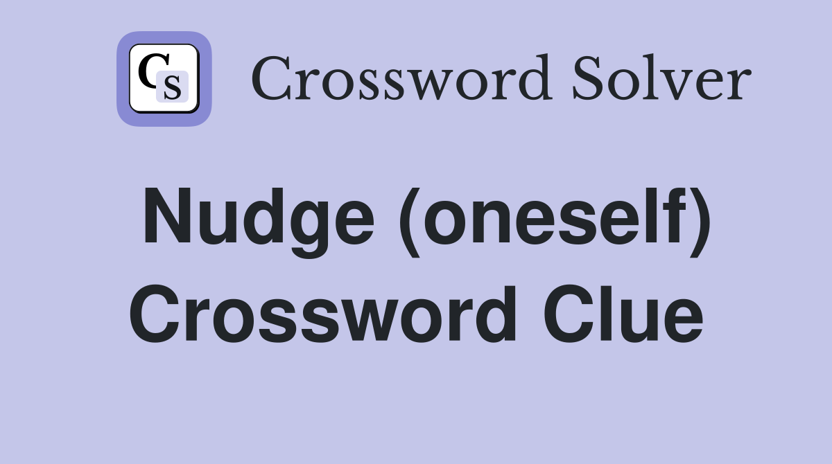 Nudge (oneself) Crossword Clue
