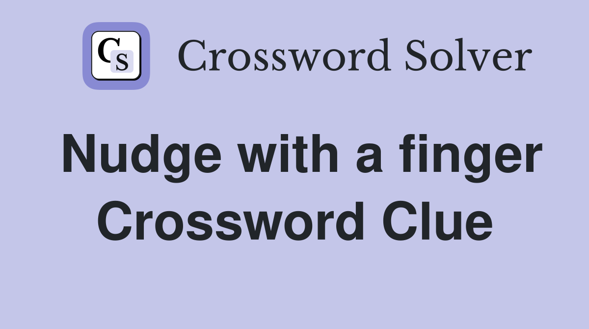Nudge with a finger Crossword Clue