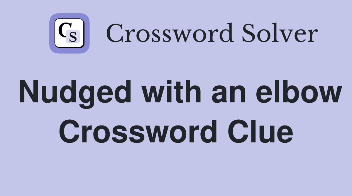 Nudged with an elbow Crossword Clue