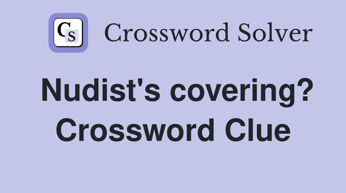Nudist's covering? Crossword Clue
