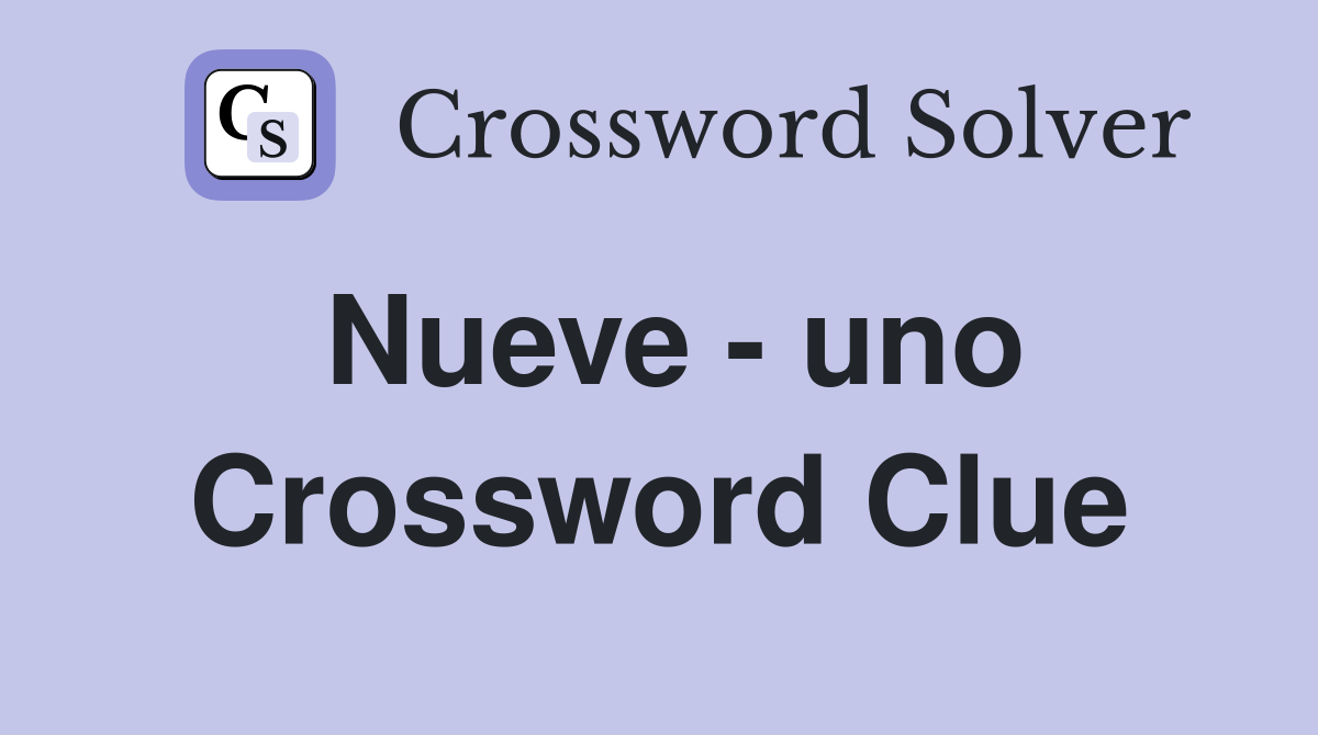 Nueve - uno Crossword Clue
