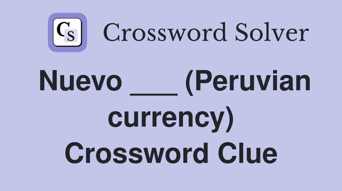 Nuevo ___ (Peruvian currency) Crossword Clue