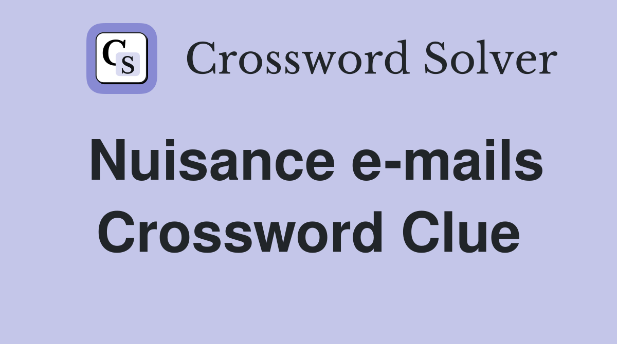 Nuisance e-mails Crossword Clue