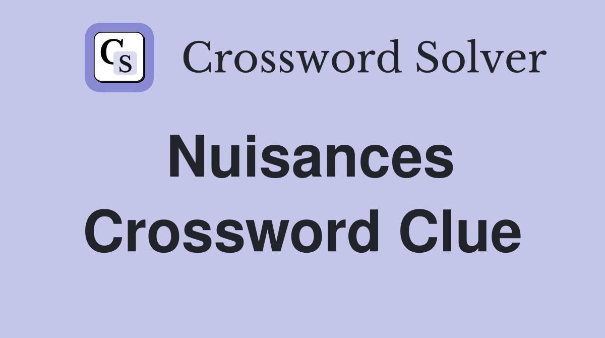 Nuisances Crossword Clue Answers Crossword Solver