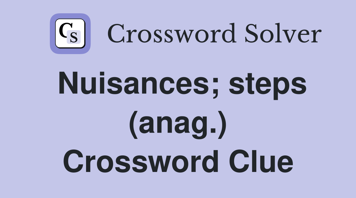 Nuisances; steps (anag.) Crossword Clue