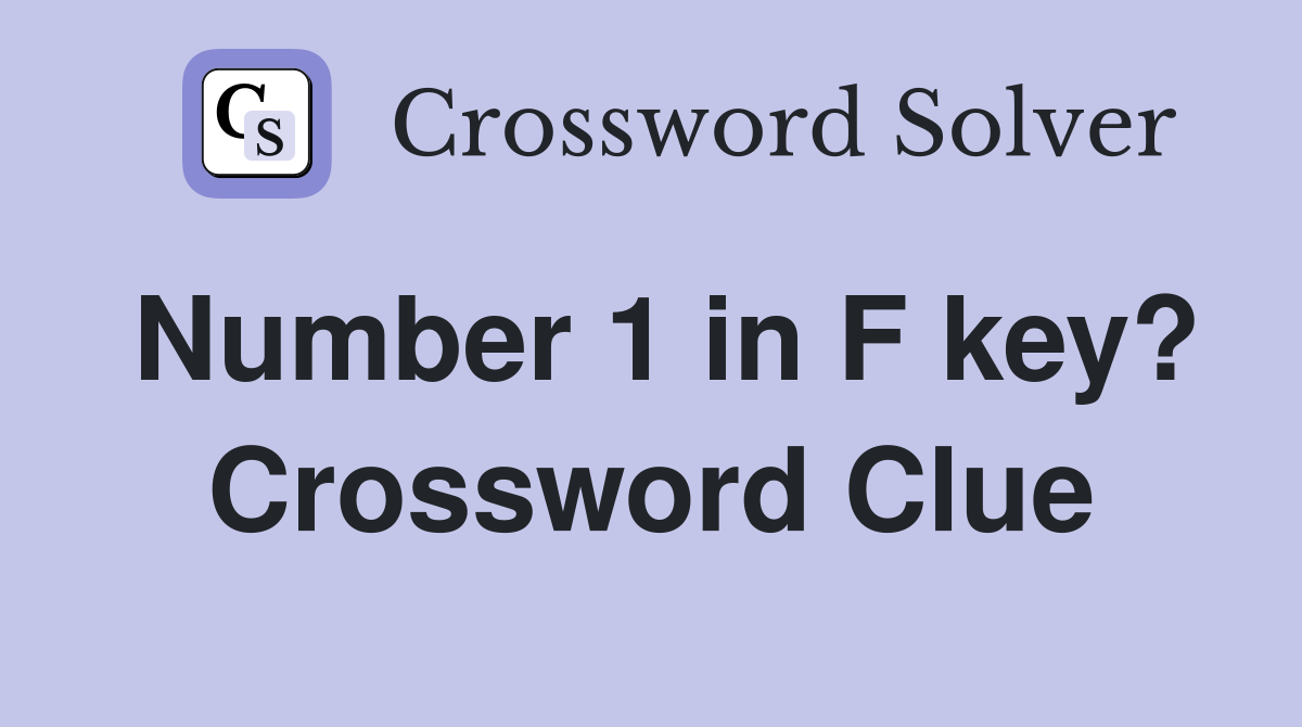 Number 1 in F key? Crossword Clue
