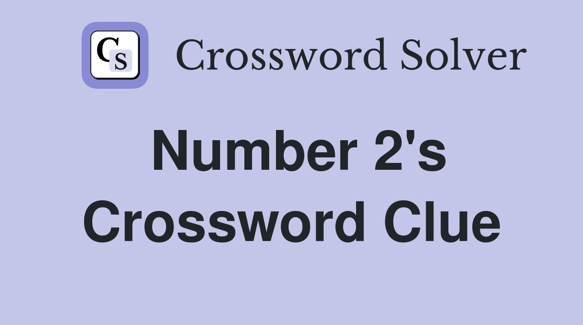 Number 2's Crossword Clue