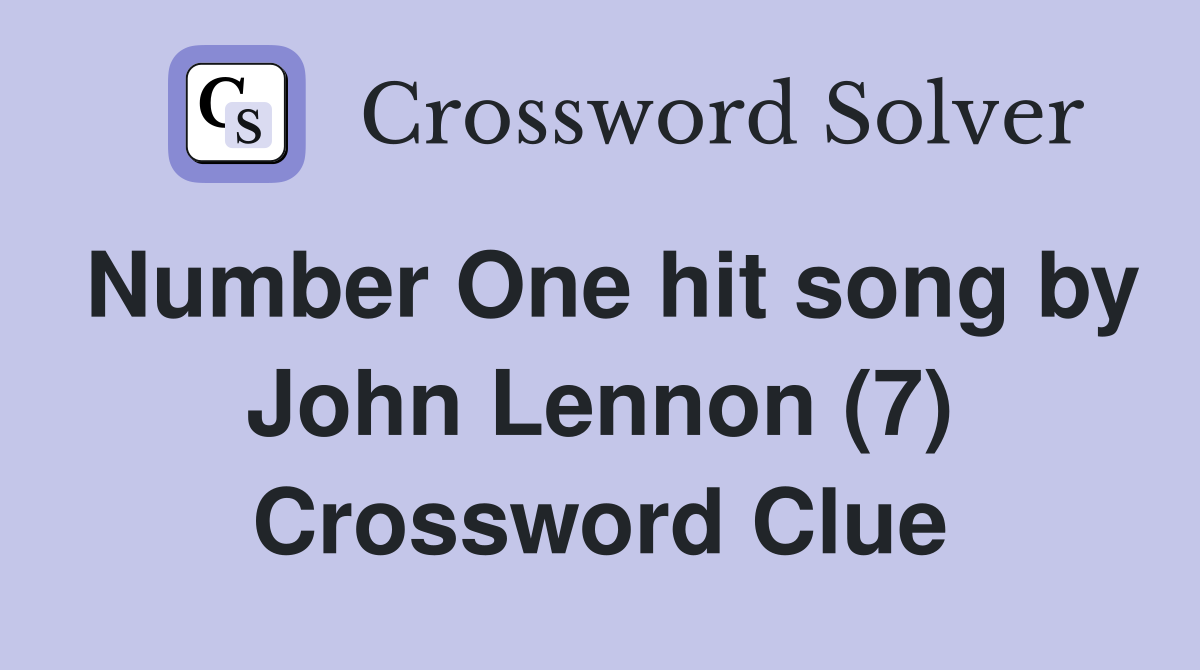 Number One hit song by John Lennon (7) Crossword Clue