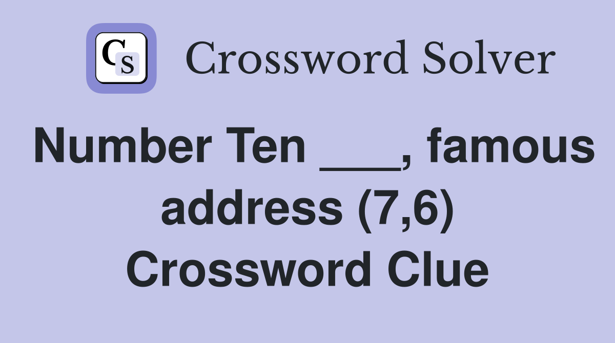 Number Ten ___, famous address (7,6) Crossword Clue