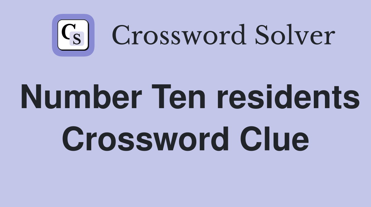 Number Ten residents Crossword Clue