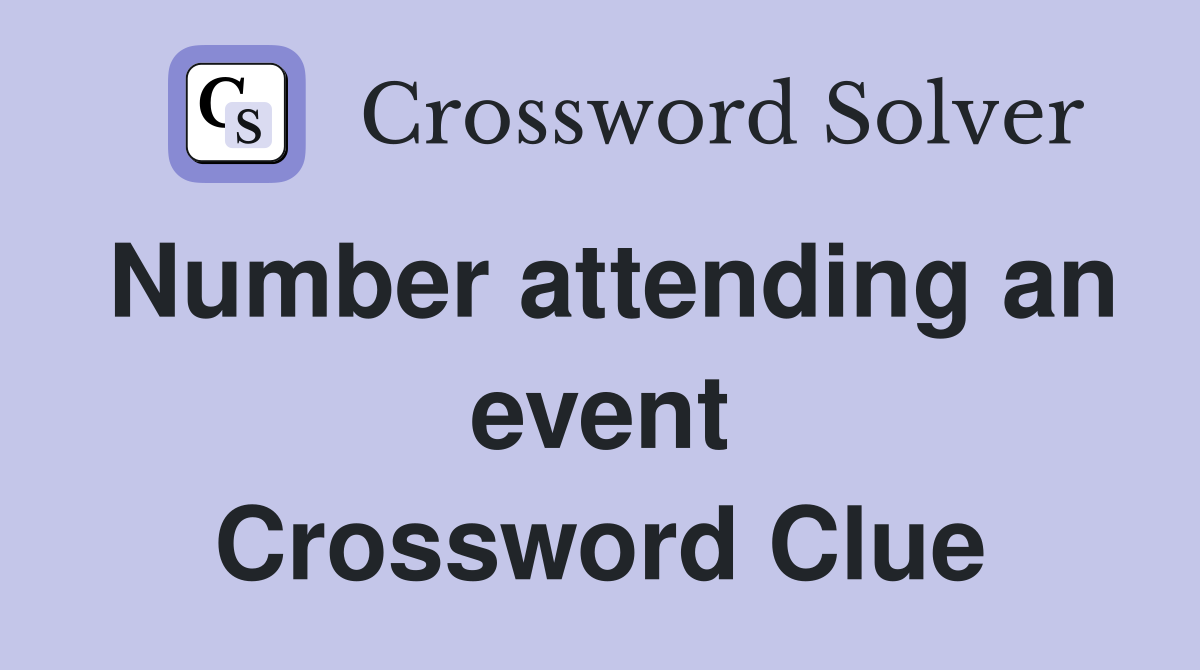 Number attending an event Crossword Clue