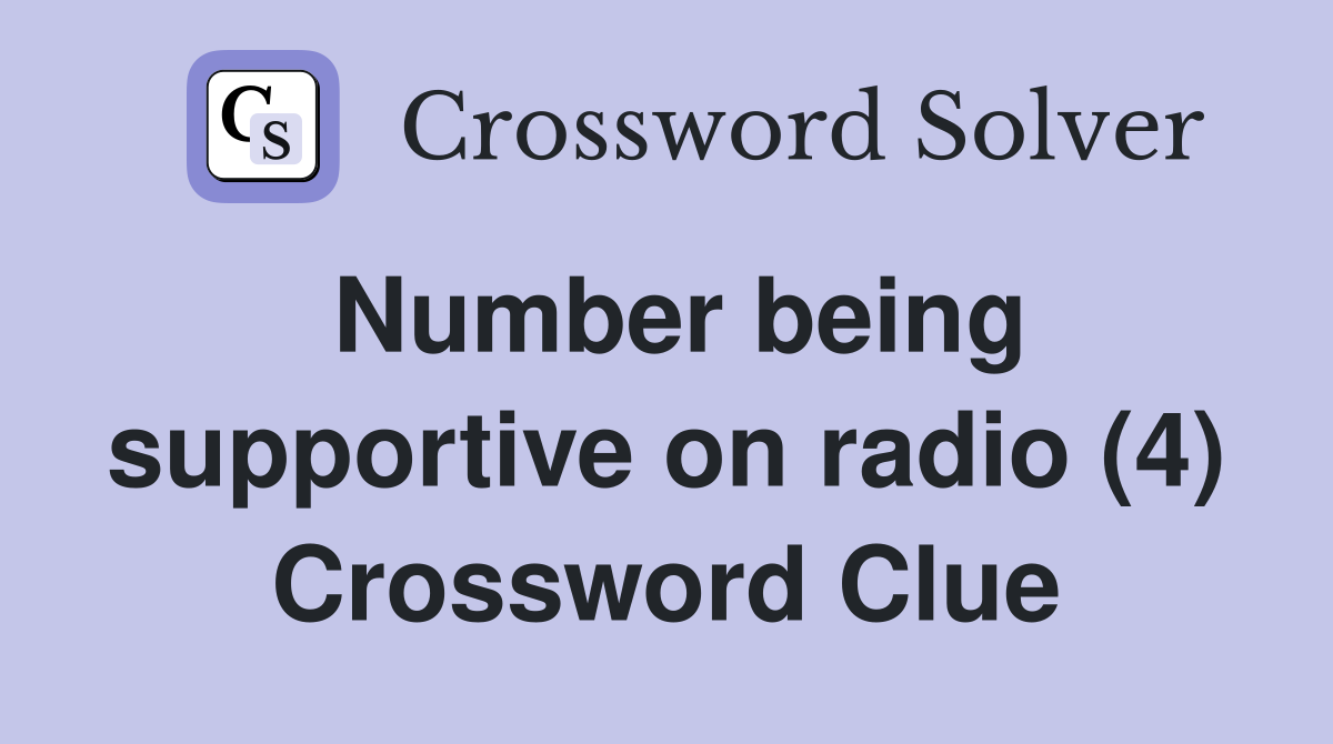 Number being supportive on radio (4) Crossword Clue