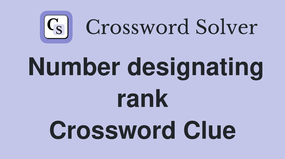 Number designating rank Crossword Clue