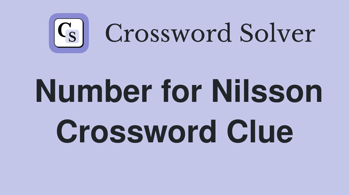 Number for Nilsson Crossword Clue