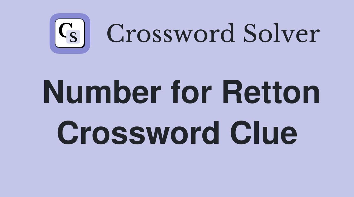 Number for Retton Crossword Clue