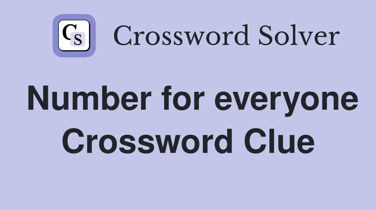 Number for everyone Crossword Clue