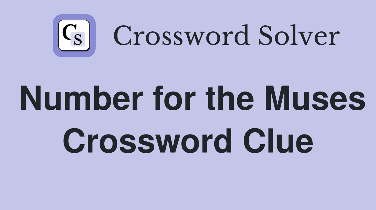 Number for the Muses Crossword Clue