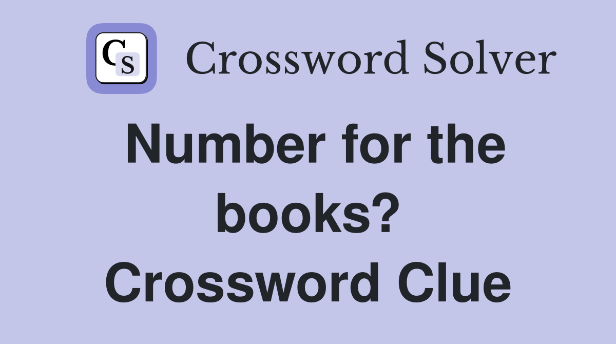 Number for the books? Crossword Clue