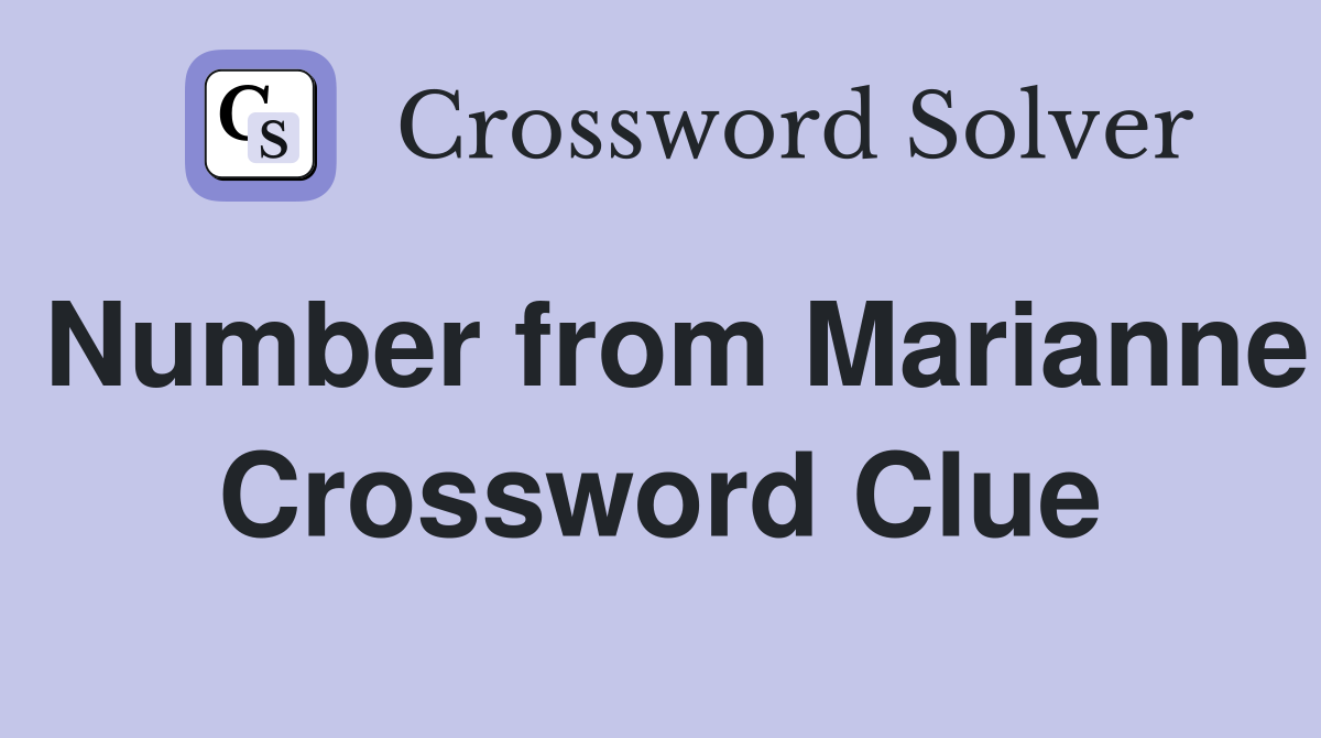 Number from Marianne Crossword Clue
