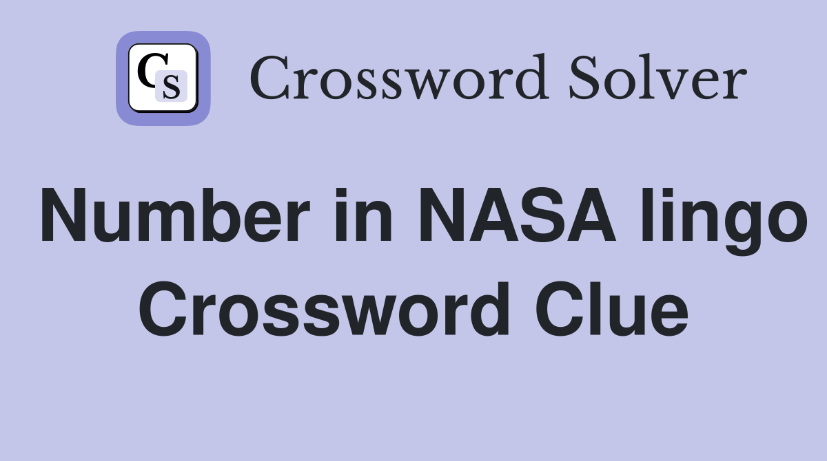 Number in NASA lingo Crossword Clue