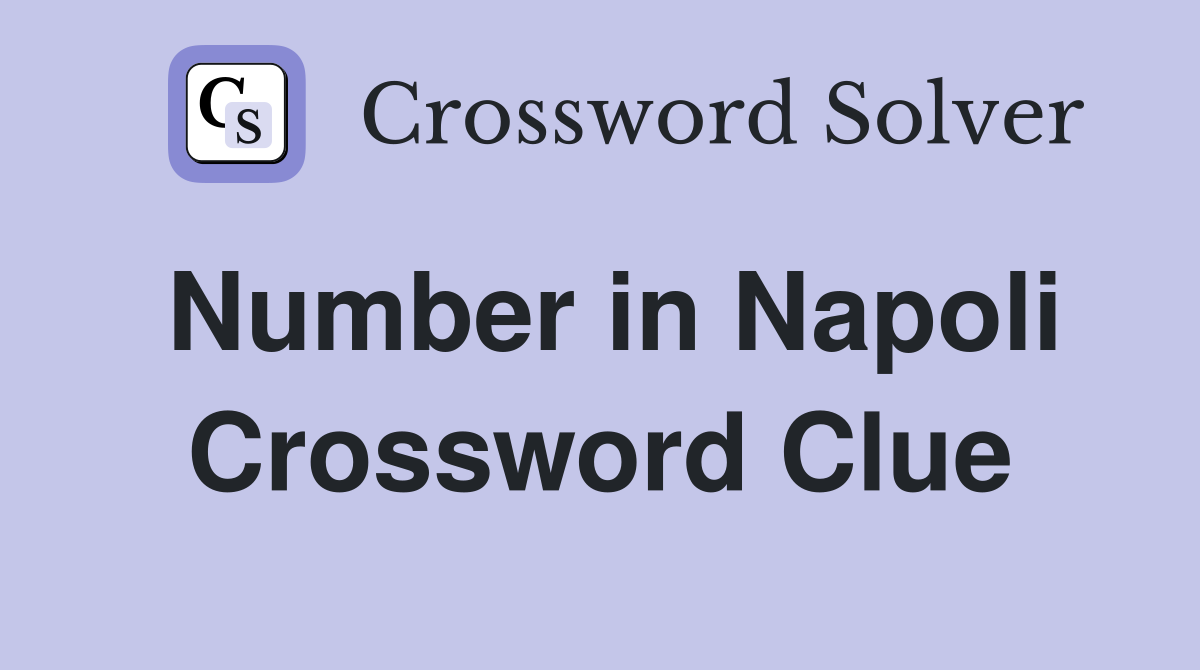 Number in Napoli Crossword Clue