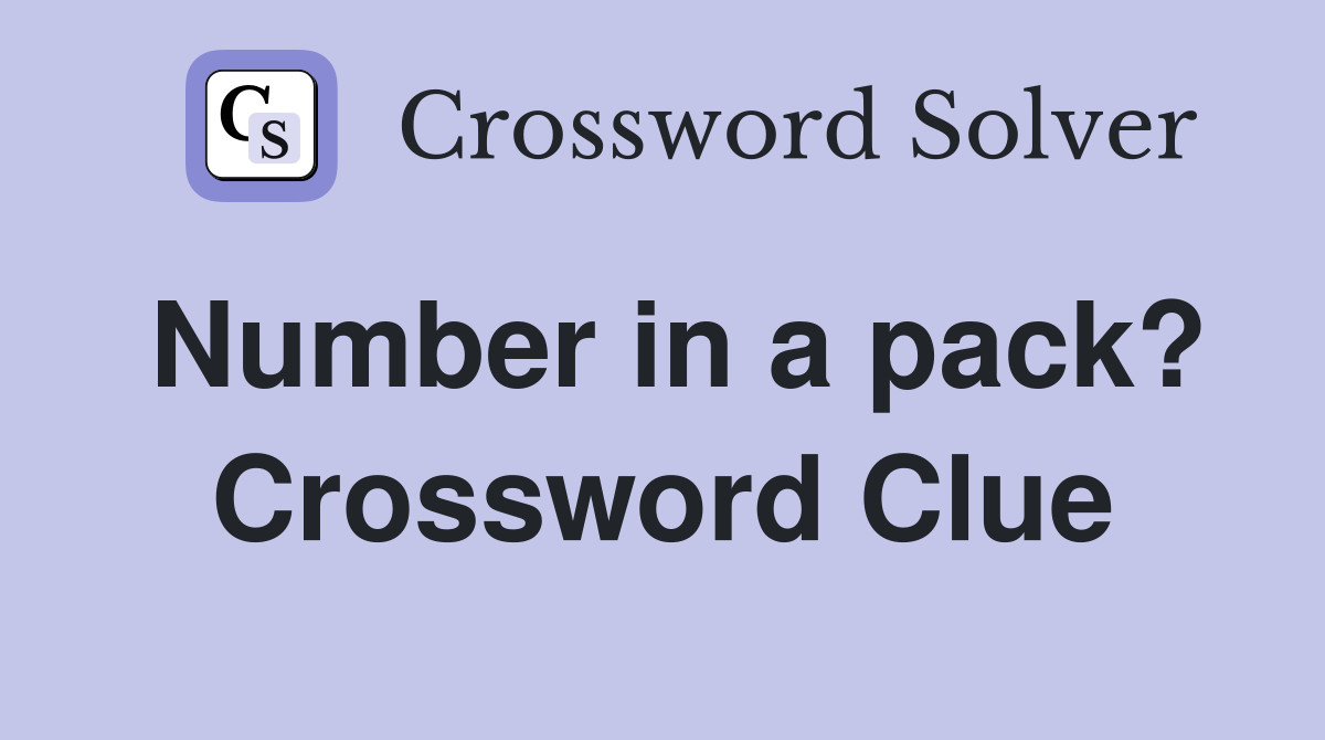 Number in a pack? Crossword Clue