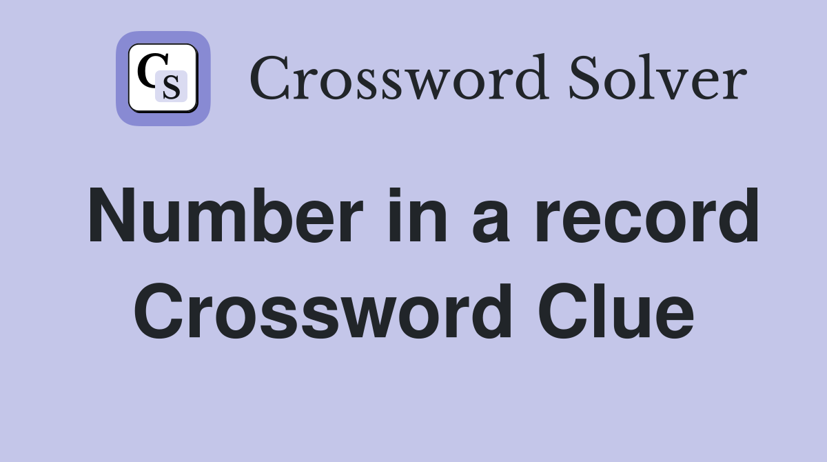 Number in a record Crossword Clue