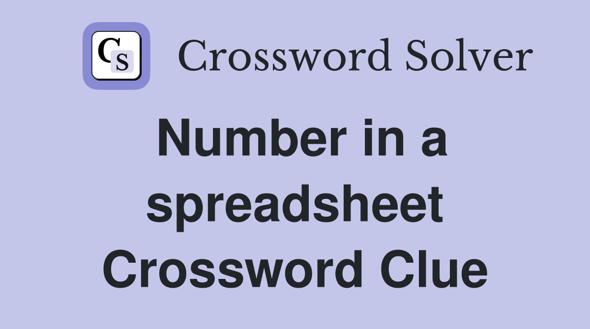 Number in a spreadsheet Crossword Clue