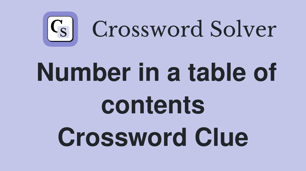 Number in a table of contents Crossword Clue