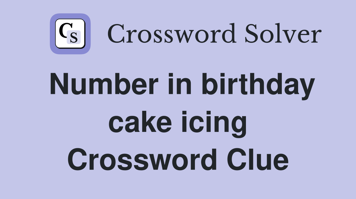 Number in birthday cake icing Crossword Clue