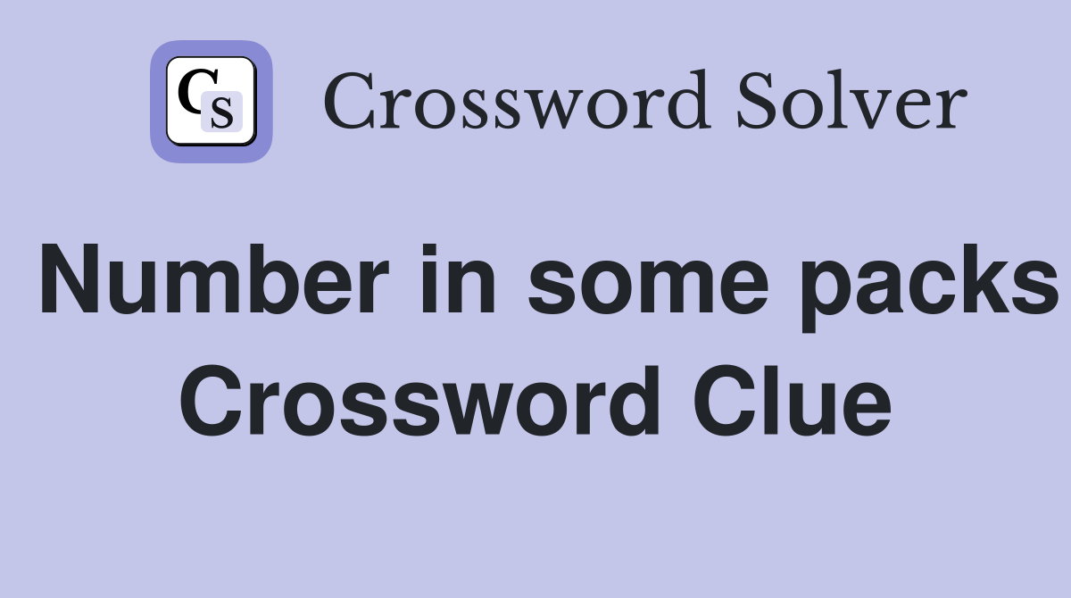 Number in some packs Crossword Clue