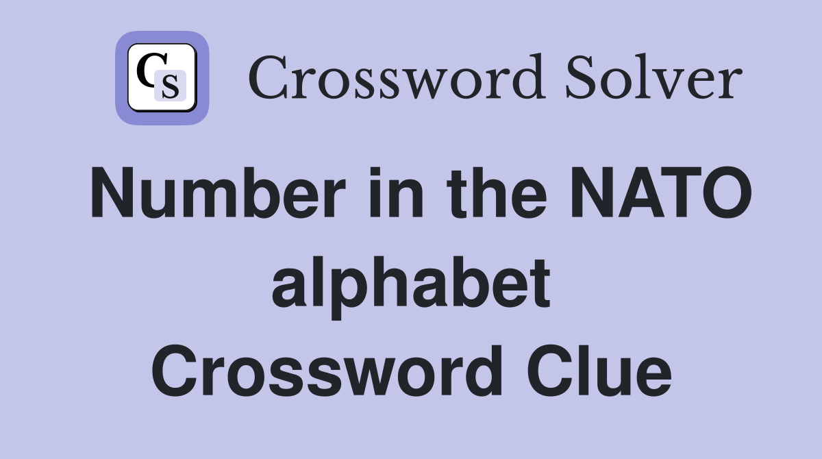 Number in the NATO alphabet Crossword Clue