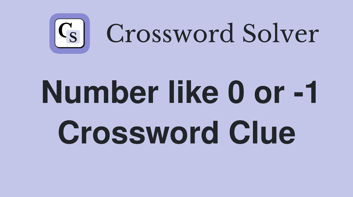 Number like 0 or -1 Crossword Clue
