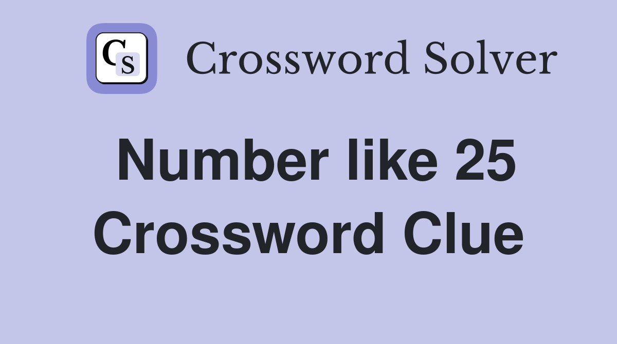 Number like 25 Crossword Clue