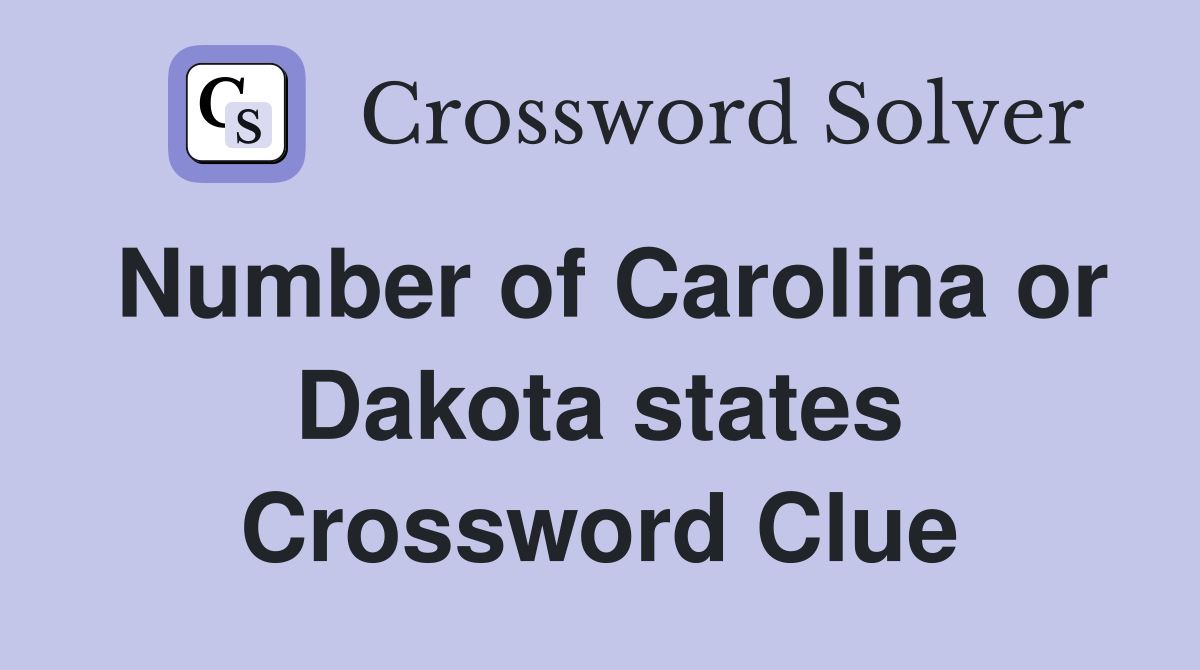 Number of Carolina or Dakota states Crossword Clue