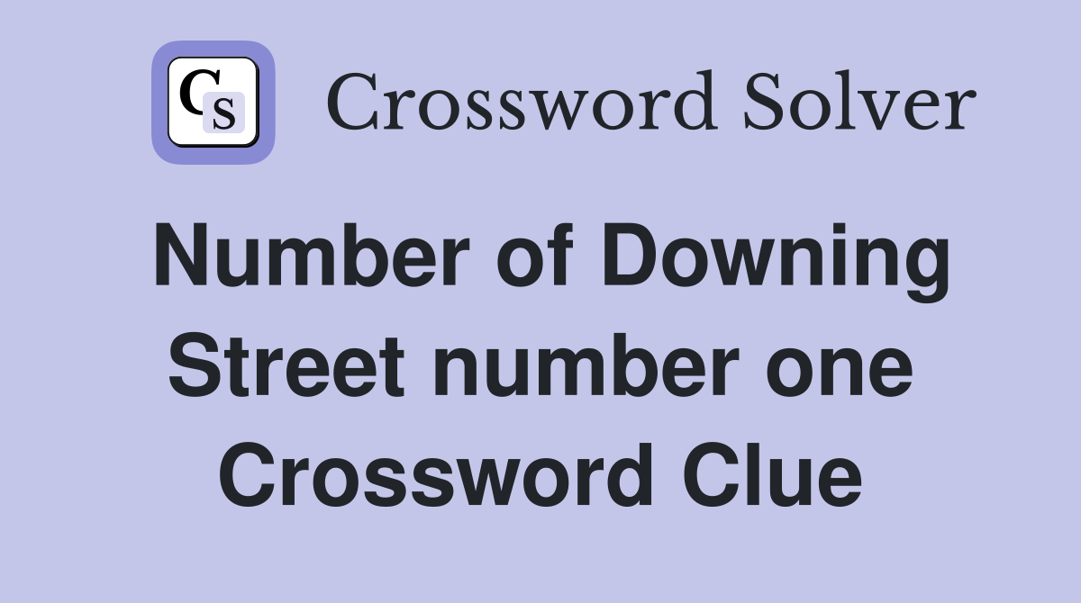 Number of Downing Street number one Crossword Clue