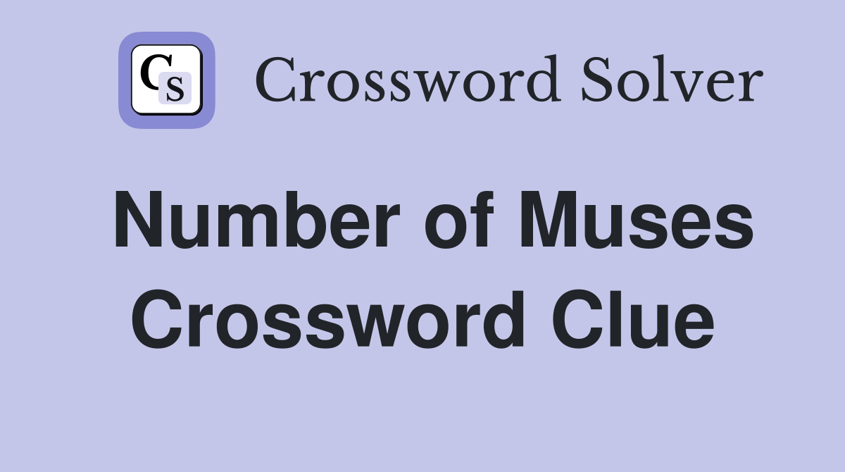Number of Muses Crossword Clue