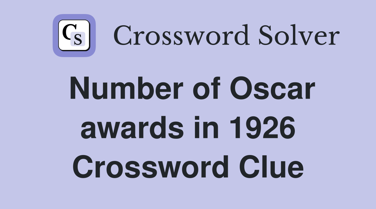 Number of Oscar awards in 1926 Crossword Clue