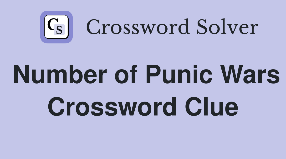 Number of Punic Wars Crossword Clue