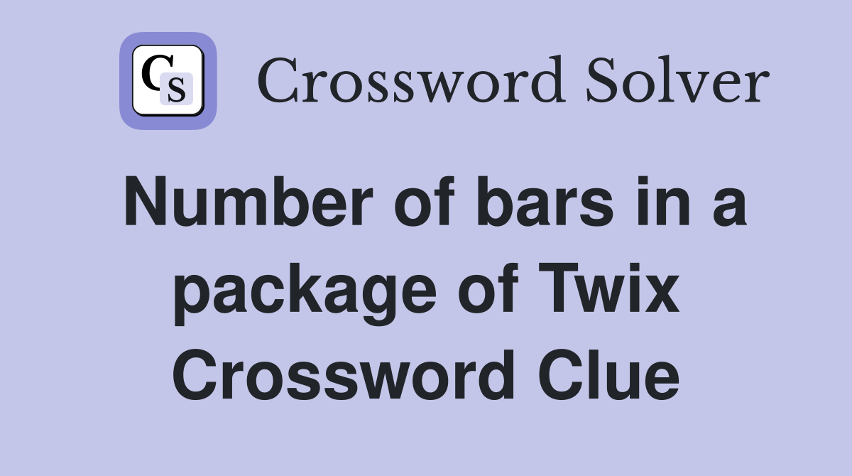 Number of bars in a package of Twix Crossword Clue