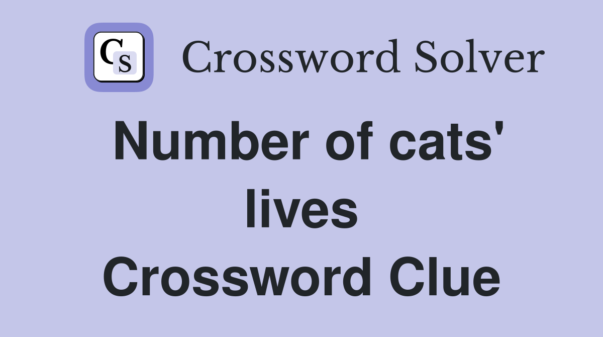 Number of cats' lives Crossword Clue