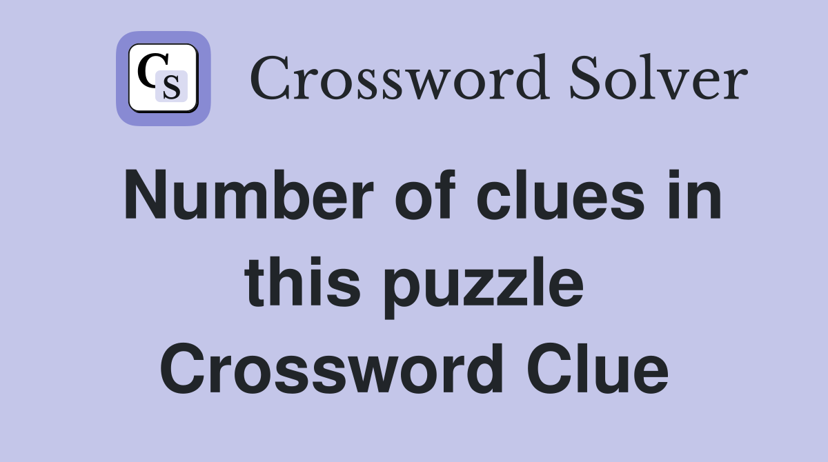 Number of clues in this puzzle Crossword Clue