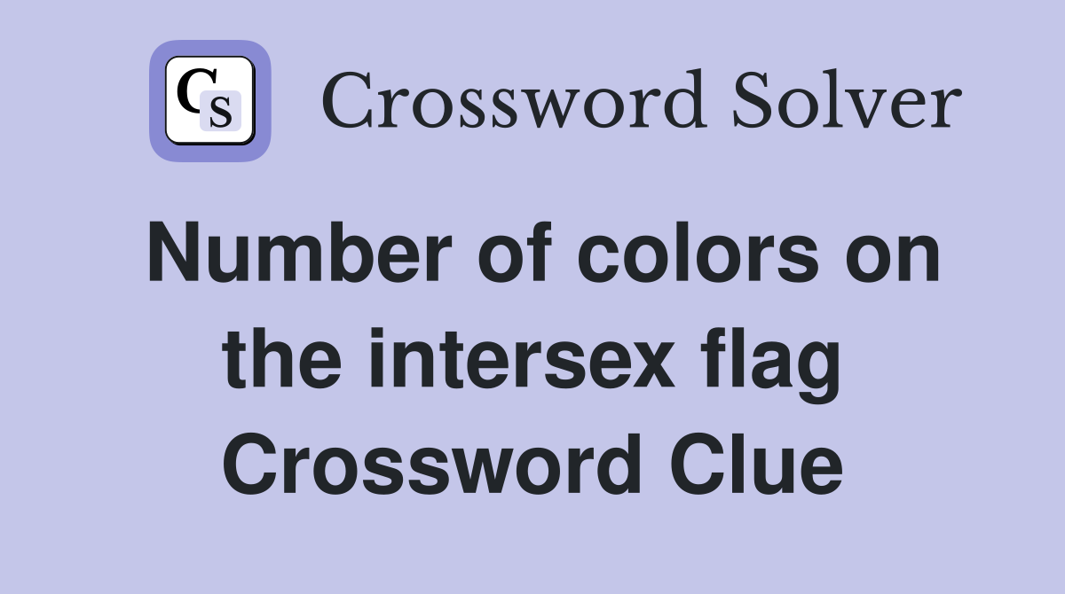 Number of colors on the intersex flag Crossword Clue