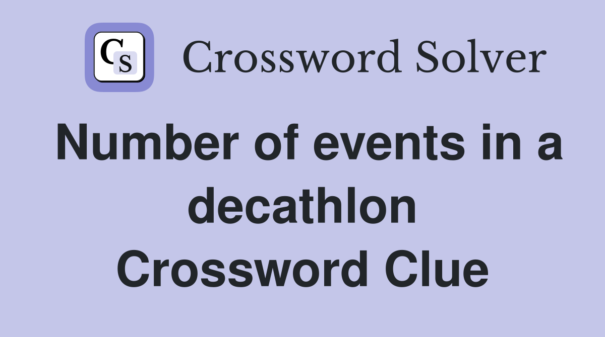 Number of events in a decathlon Crossword Clue