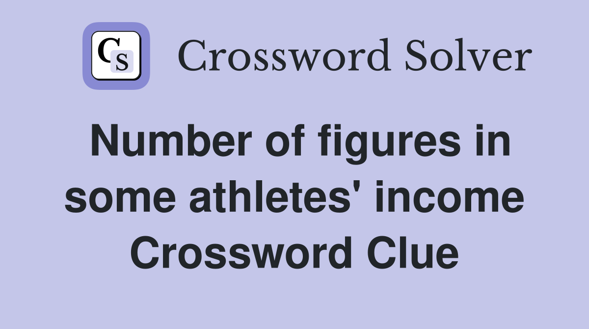 Number of figures in some athletes' income Crossword Clue