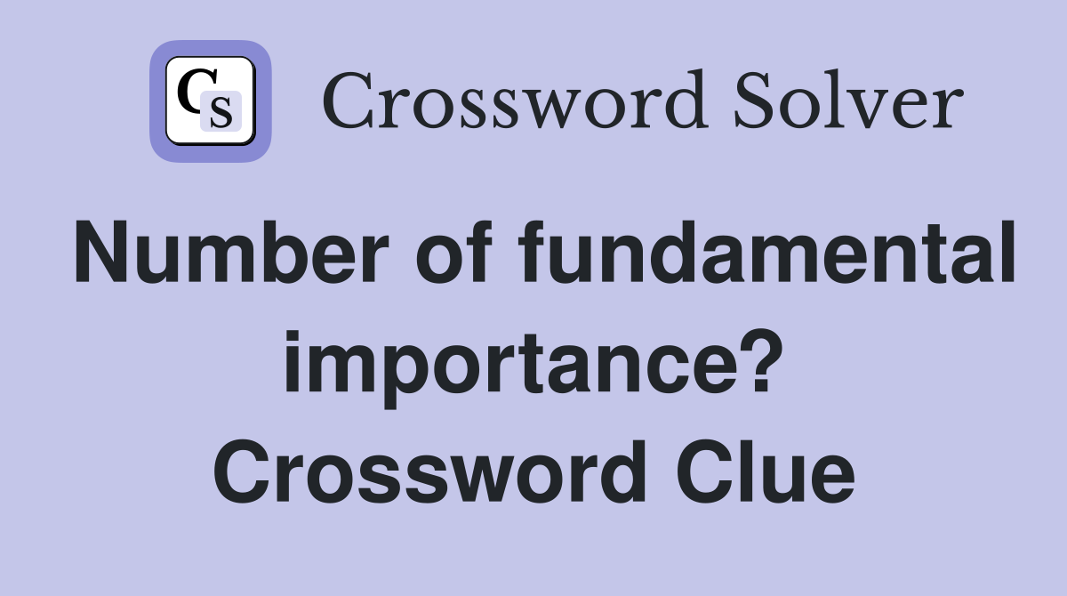 Number of fundamental importance? Crossword Clue