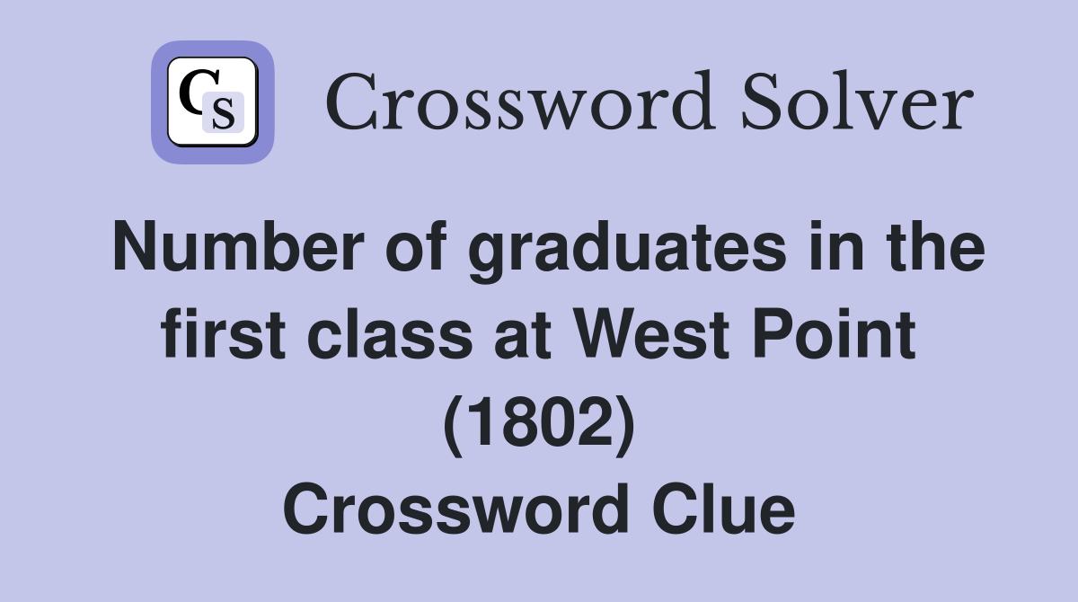 Number of graduates in the first class at West Point (1802) Crossword Clue