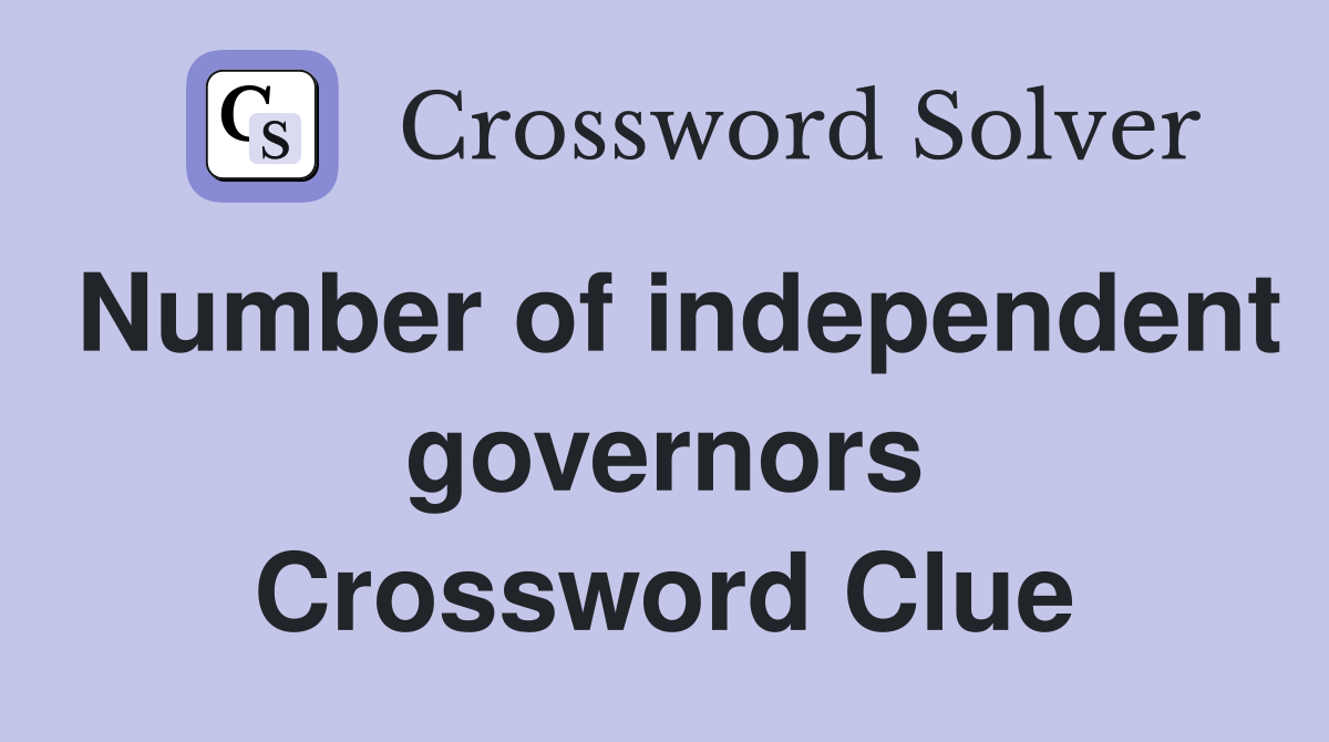 Number of independent governors Crossword Clue