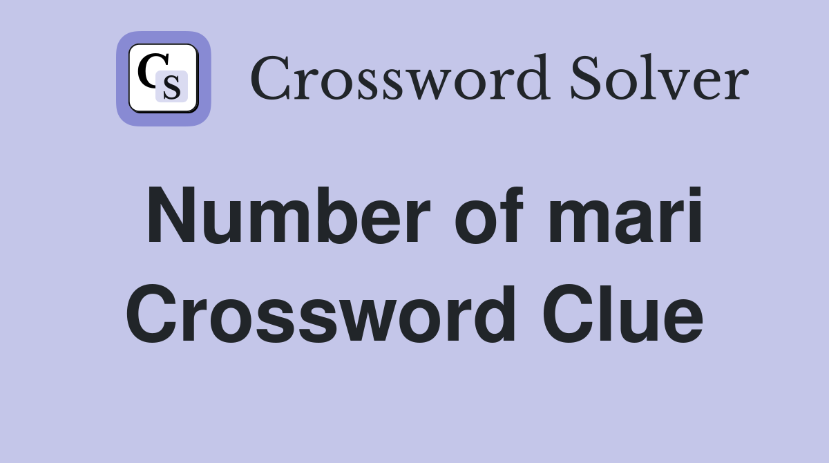 Number of mari Crossword Clue