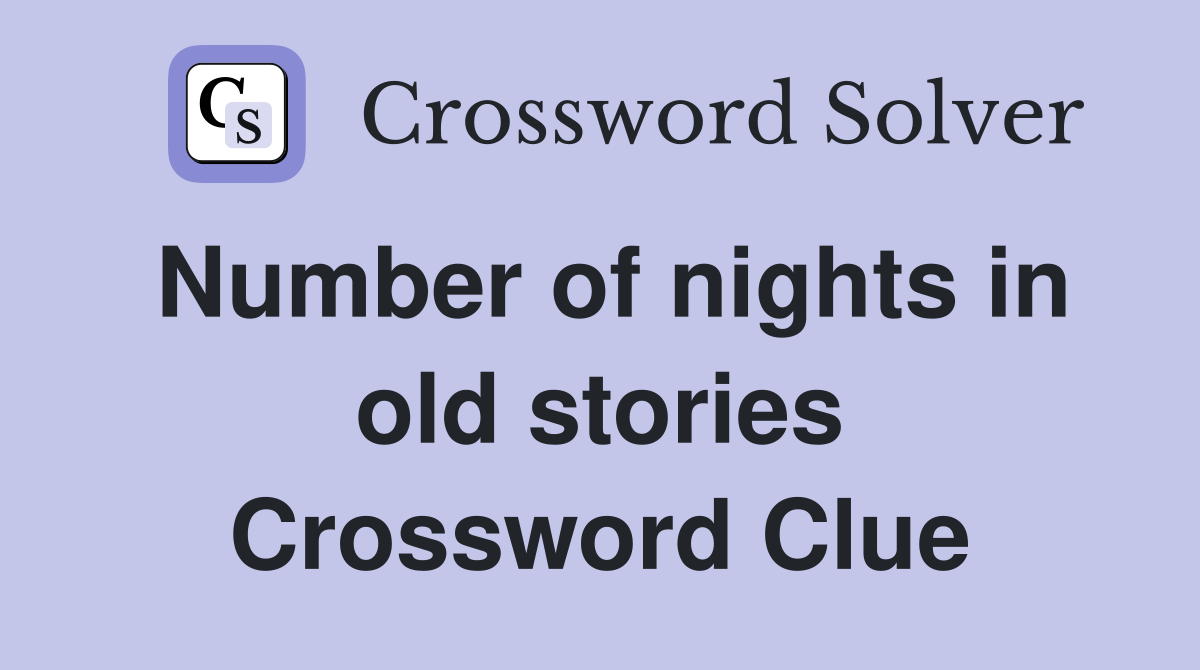 Number of nights in old stories Crossword Clue